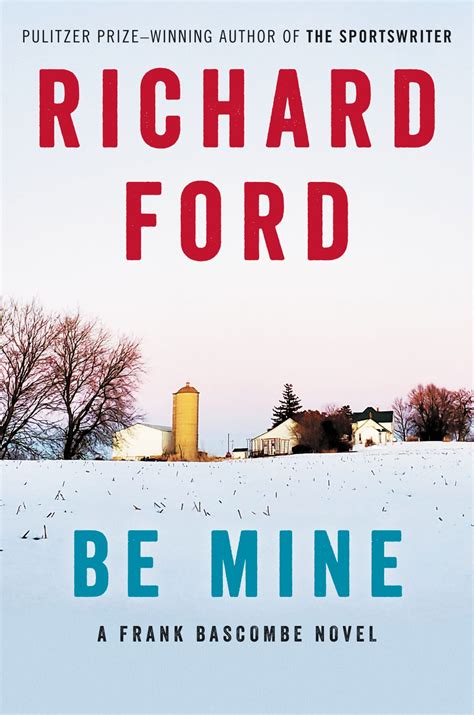 “Be Mine,” by Richard Ford, and more short reviews from readers